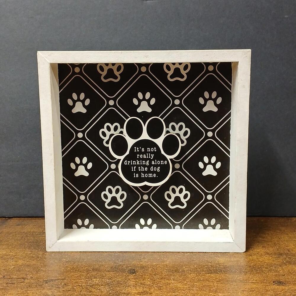 Square 5.75" Wood Dog Decor, It's Not Really Drinking Alone If The Dog Is Home
